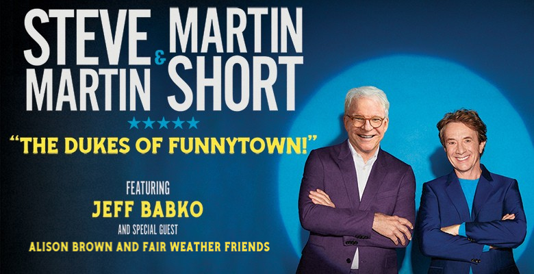 More Info for Steve Martin & Martin Short